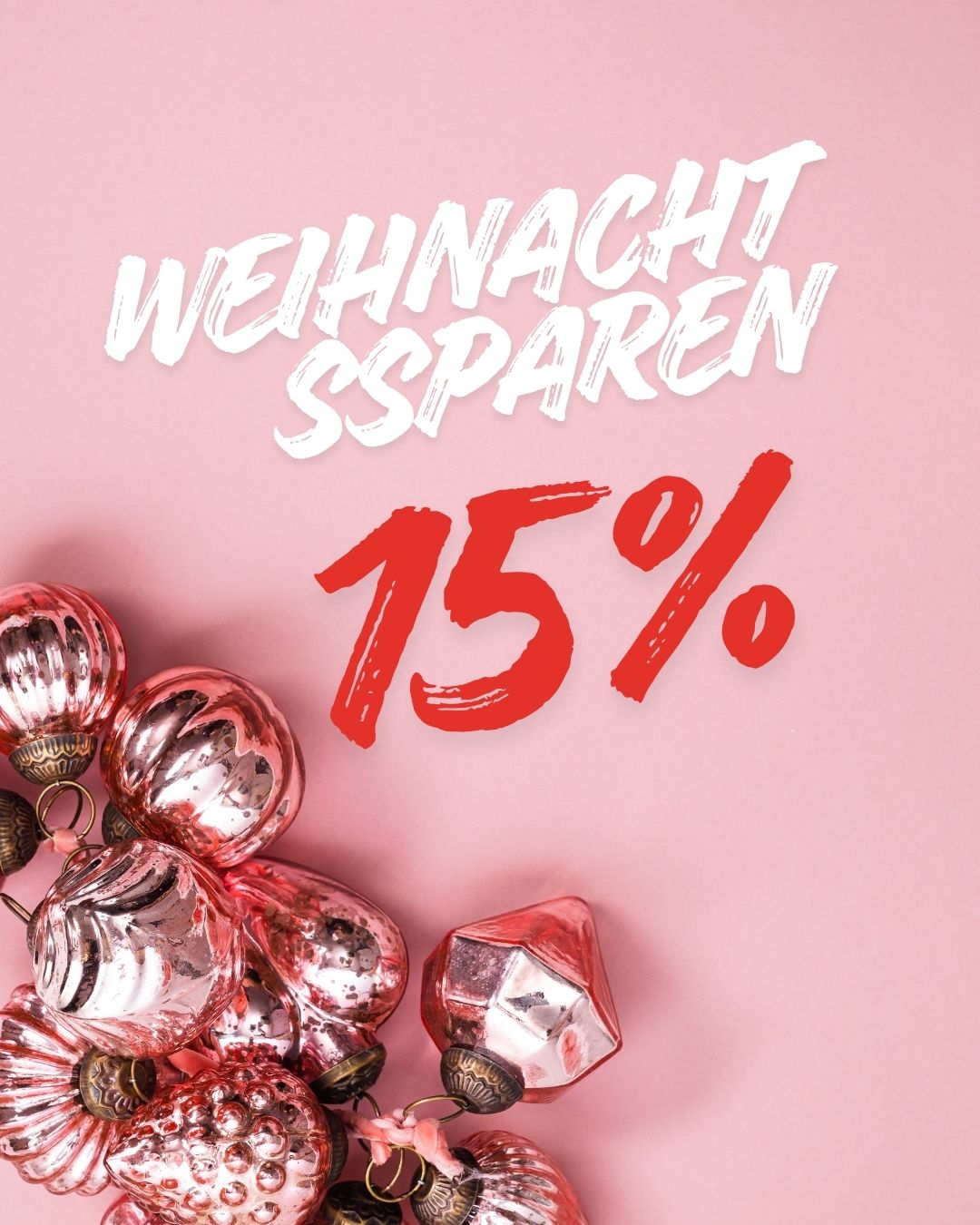 Weihnachtssparen 15%!!!! 2025